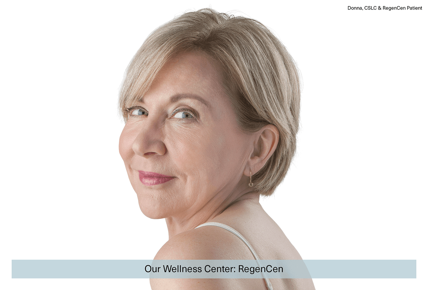 Donna CSLC RegenCen patient Donna CSLC RegenCen patient